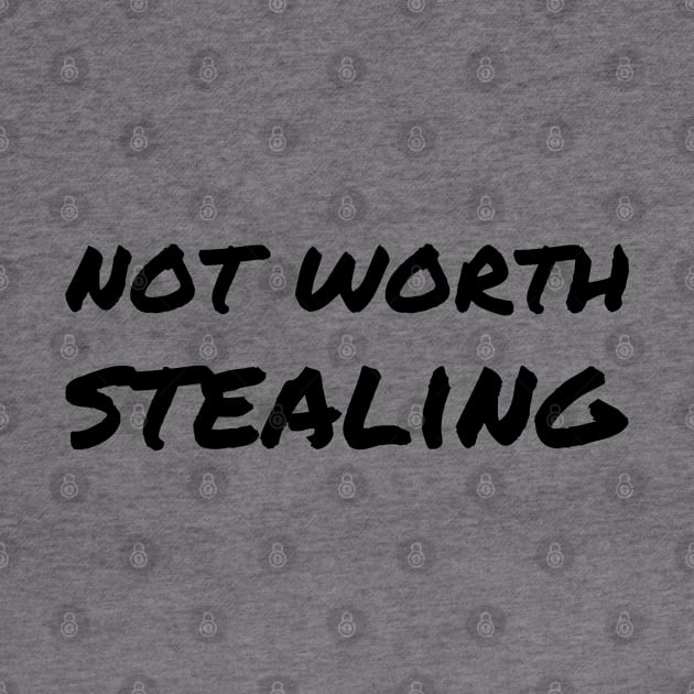 Not worth stealing by robertkask